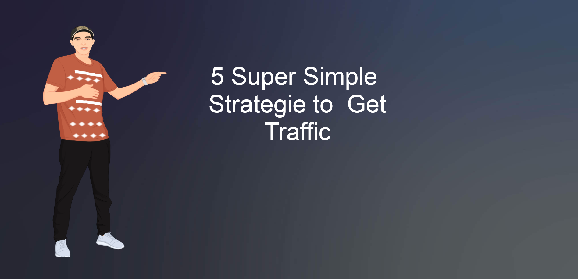 5 simple trategies to get traffic