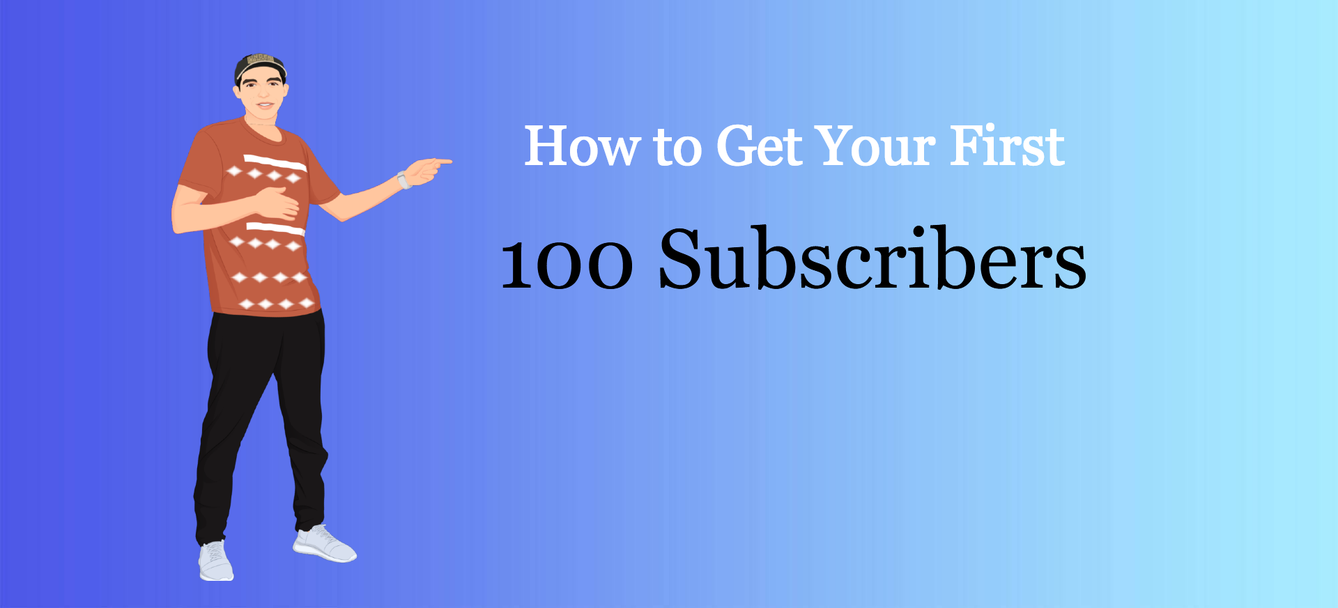 how to get my first 100 subscribers