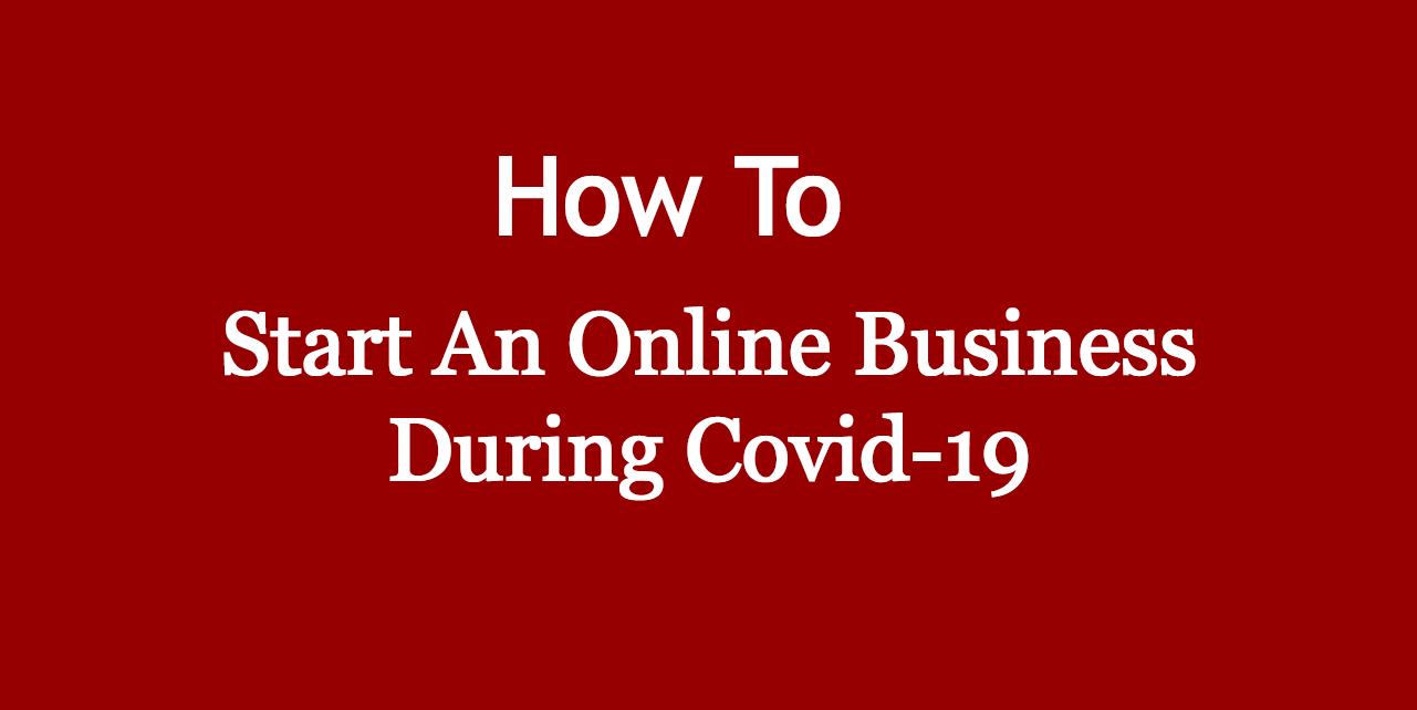 how to start an online business during covid-19